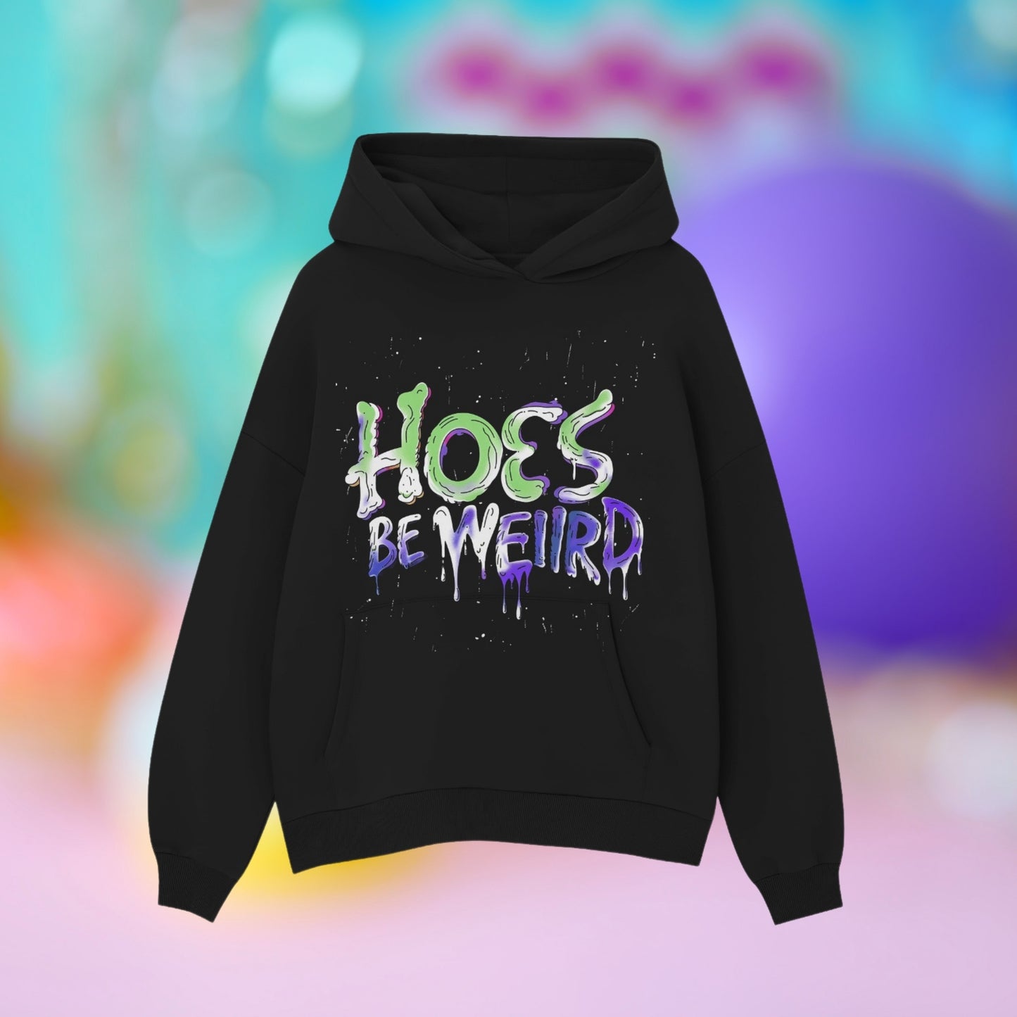 HOES BE WEIRD HOODIE (PRE SALE)